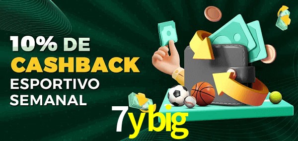 10% de bônus de cashback na 7ybig